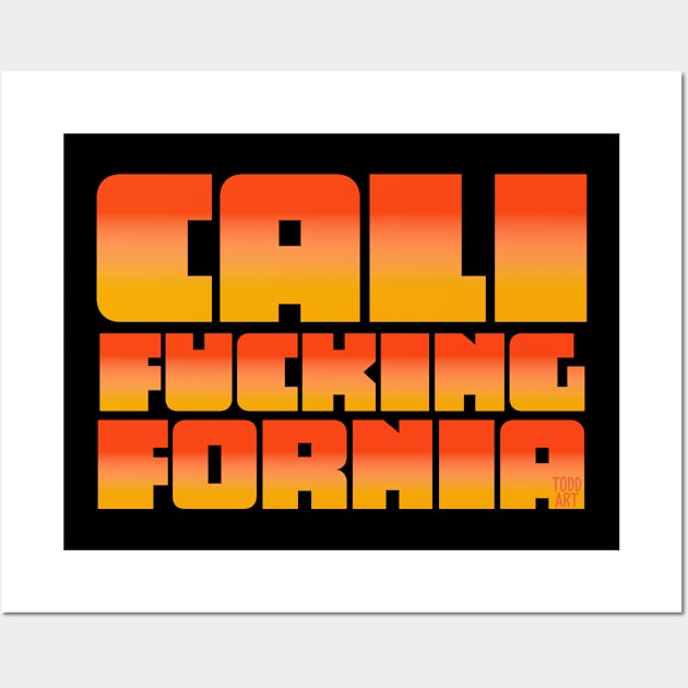 CALIFUCKINGFORNIA Wall Art by toddgoldmanart